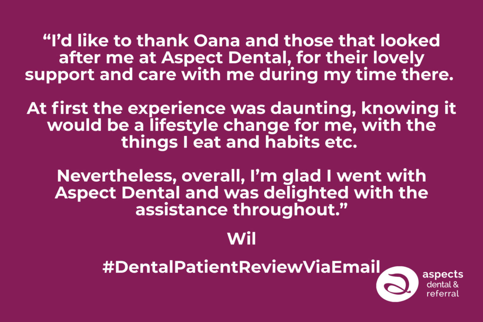 Wil - Aspects Dental Patient Review Via Email - Teeth Straightening Milton Keynes - Dental Braces Milton Keynes
