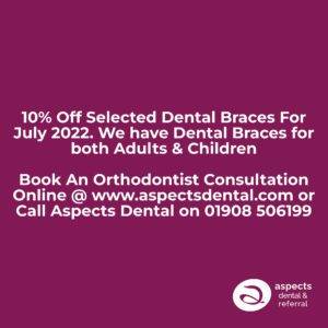 Milton Keynes Orthodontist Dental Braces Offer For July 2022