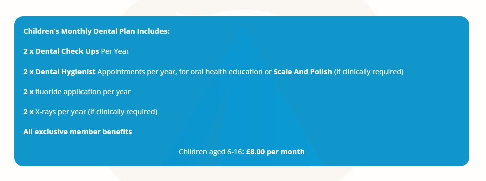 Children’s Monthly Dental Plans Including Regular Dental Hygienist Appointments